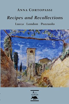 Recipes and Recollections - Cortopassi, Anna