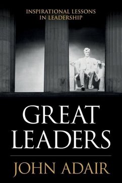 Great Leaders: Inspirational Lessons in Leadership - Adair, John