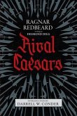 Rival Caesars: A Romance of Ambition, Love, and War