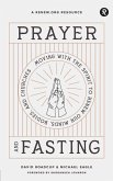 Prayer and Fasting: Moving with the Spirit to Renew Our Minds, Bodies, and Churches