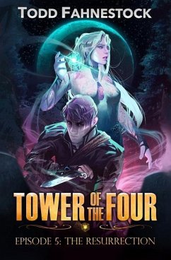 Tower of the Four, Episode 5: The Resurrection - Fahnestock, Todd