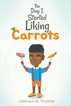 The Day I Started Liking Carrots - Thomas, Jatavius