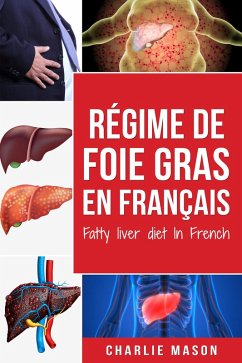 Régime de foie gras En français/ Fatty liver diet In French (eBook, ePUB) - Mason, Charlie
