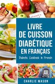 Livre De Cuisson Diabétique En Français/ Diabetic Cookbook In French (eBook, ePUB)
