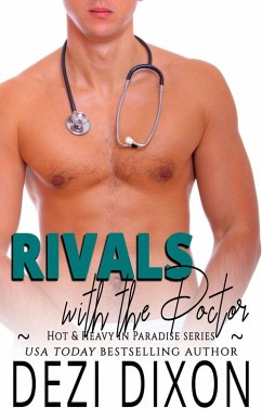 Rivals with the Doctor (Hot & Heavy in Paradise, #16) (eBook, ePUB) - Dixon, Dezi