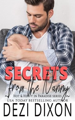 Secrets from the Nanny (Hot & Heavy in Paradise, #13) (eBook, ePUB) - Dixon, Dezi