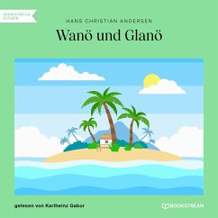 Wanö und Glanö (MP3-Download) - Andersen, Hans Christian