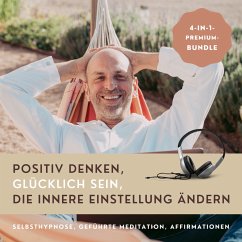 HYPNOSE-HÖRBUCH: Positiv Denken, glücklich sein, die innere Einstellung ändern (MP3-Download) - Lynen, Patrick