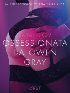 Cover Ossessionata da Owen Gray - Letteratura erotica (eBook, ePUB)