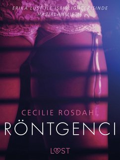 Röntgenci - Erotik öykü (eBook, ePUB) - Rosdahl, Cecilie