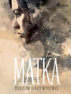 Matka (eBook, ePUB) - Witkiewicz, Stanisław Ignacy