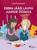 Emma jääb Laura juurde ööseks (eBook, ePUB)