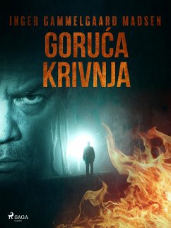 Goruća krivnja (eBook, ePUB) - Madsen, Inger Gammelgaard