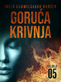 Goruća krivnja - Peto poglavlje (eBook, ePUB) - Madsen, Inger Gammelgaard