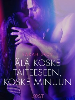 Cover Älä koske taiteeseen, koske minuun - eroottinen novelli (eBook, ePUB)