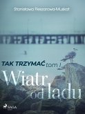 Tak trzymać tom 1: Wiatr od lądu (eBook, ePUB)