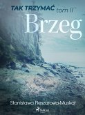 Tak trzymać tom 2: Brzeg (eBook, ePUB)