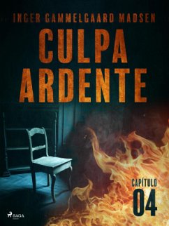 Culpa ardente - Capítulo 4 (eBook, ePUB) - Madsen, Inger Gammelgaard