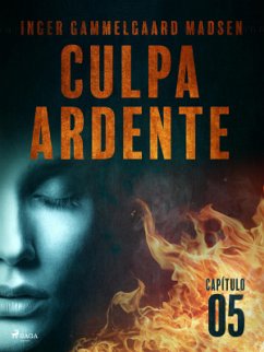 Culpa ardente - Capítulo 5 (eBook, ePUB) - Madsen, Inger Gammelgaard