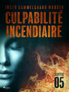 Culpabilité incendiaire - Chapitre 5 (eBook, ePUB) - Madsen, Inger Gammelgaard