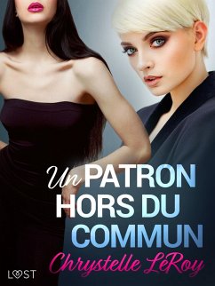 Un patron hors du commun - Une nouvelle érotique (eBook, ePUB) - Leroy, Chrystelle