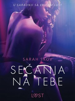 Secanja na tebe - Seksi erotika (eBook, ePUB) - Sarah Skov, Skov