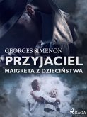 Przyjaciel Maigreta z dzieciństwa (eBook, ePUB)