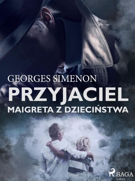 Przyjaciel Maigreta z dziecinstwa (eBook, ePUB)