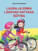 Laura ja Emma lähevad rattaga sõitma (eBook, ePUB)