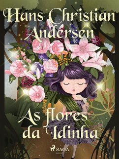 As flores da Idinha (eBook, ePUB) - Andersen, H. C.