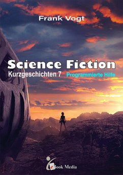 Science Fiction Kurzgeschichten 7 (eBook, PDF) - Vogt, Frank