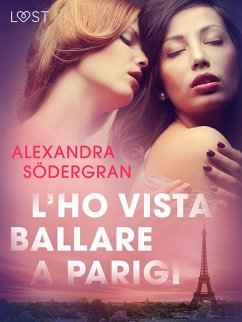 L'ho vista ballare a Parigi - Breve racconto erotico (eBook, ePUB) - Södergran, Alexandra