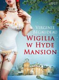 Wigilia w Hyde Mansion - swiateczna erotyka (eBook, ePUB) Wigilia w Hyde Mansion - swiateczna erotyka (eBook, ePUB)