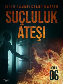 Sucluluk Atesi - Bolum 6 (eBook, ePUB) - Inger Gammelgaard Madsen, Madsen