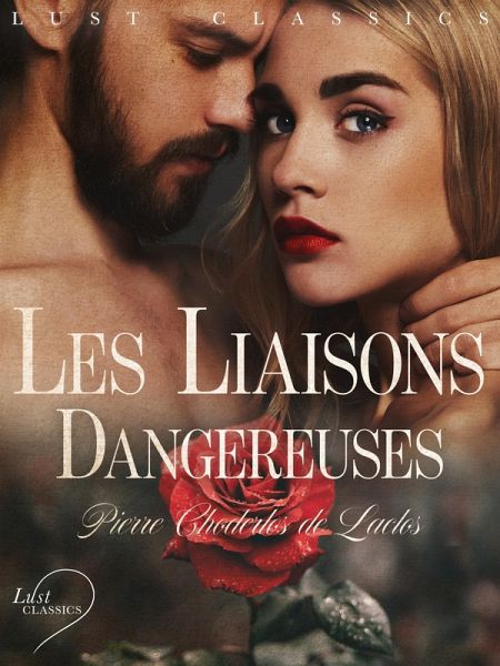 LUST Classics: Les Liaisons Dangereuses (eBook, ePUB) LUST Classics: Les Liaisons Dangereuses (eBook, ePUB)