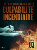 Culpabilité incendiaire - Chapitre 3 (eBook, ePUB) Culpabilité incendiaire - Chapitre 3 (eBook, ePUB)