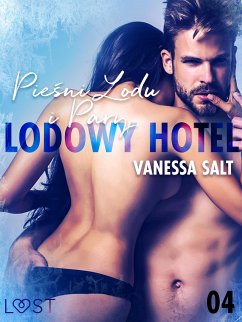 Lodowy Hotel 4: Pieśni Lodu i Pary - Opowiadanie erotyczne (eBook, ePUB) - Salt, Vanessa