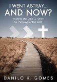 I went astray... and Now (eBook, ePUB)