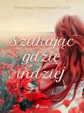 Szukając gdzie indziej (eBook, ePUB)