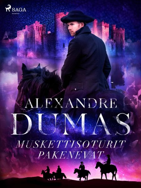 Muskettisoturit pakenevat (eBook, ePUB) Muskettisoturit pakenevat (eBook, ePUB)