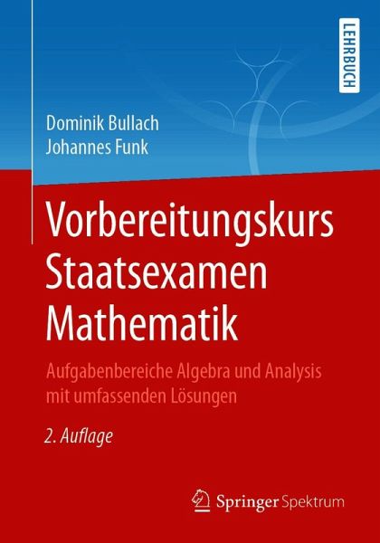 Vorbereitungskurs Staatsexamen Mathematik (eBook, PDF) Vorbereitungskurs Staatsexamen Mathematik (eBook, PDF)