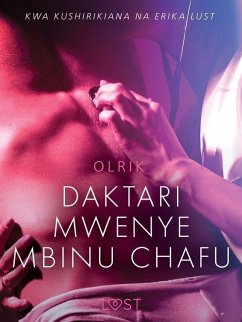 Daktari Mwenye Mbinu Chafu - Hadithi Fupi ya Mapenzi (eBook, ePUB) - Olrik, Olrik