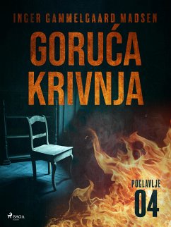 Goruća krivnja - Četvrto poglavlje (eBook, ePUB) - Madsen, Inger Gammelgaard