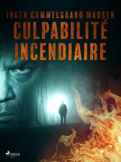 Culpabilité incendiaire (eBook, ePUB) - Madsen, Inger Gammelgaard