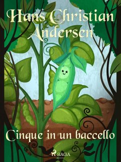Cinque in un baccello (eBook, ePUB) - Andersen, H. C. Cinque in un baccello (eBook, ePUB) - Andersen, H. C.