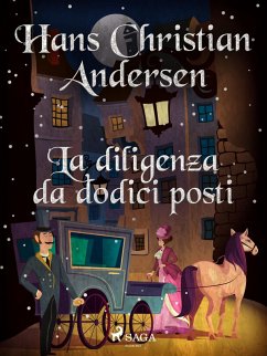 La diligenza da dodici posti (eBook, ePUB) - Andersen, H. C.