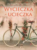 Wycieczka - ucieczka (eBook, ePUB)