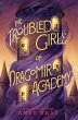 The Troubled Girls of Dragomir Academy... - Bild 1