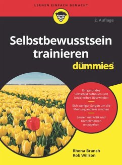 Selbstbewusstsein trainieren für Dummies (eBook, ePUB) - Branch, Rhena; Willson, Rob