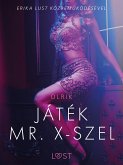 Játék Mr. X-szel - Szex és erotika (eBook, ePUB)